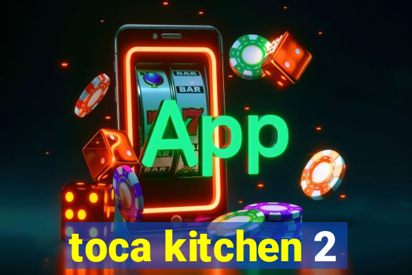 toca kitchen 2